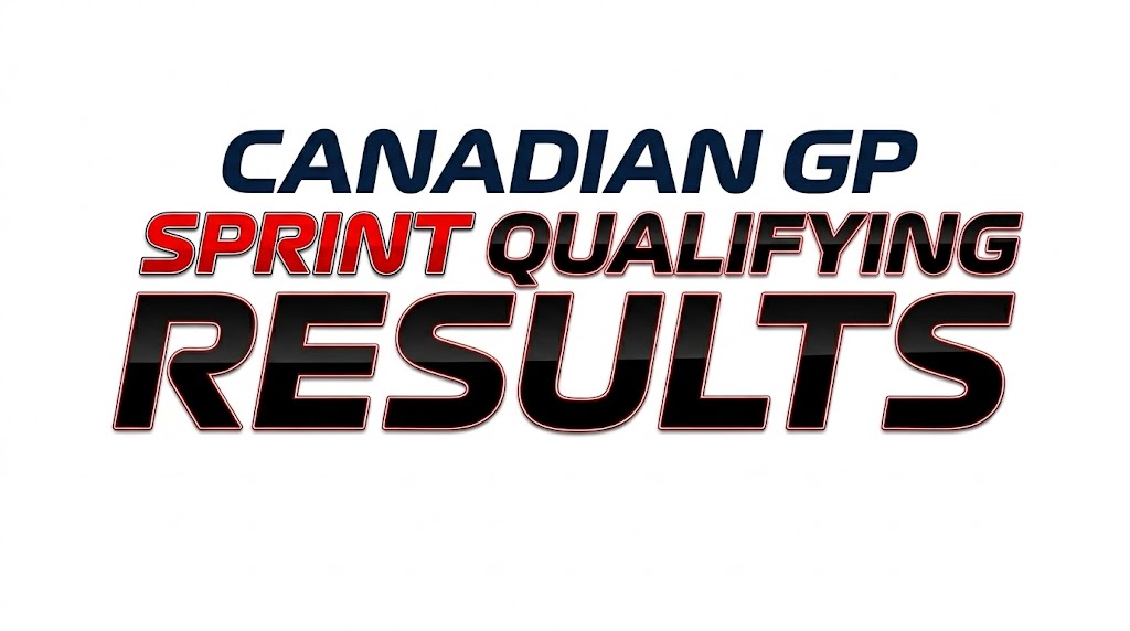 Canadian GP Sprint-Qualifying Results 2026